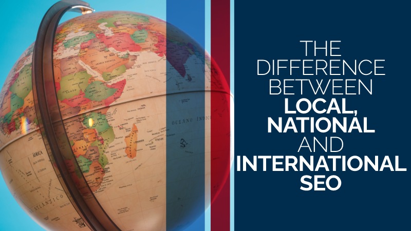 What is the Difference Between Local SEO and International SEO?